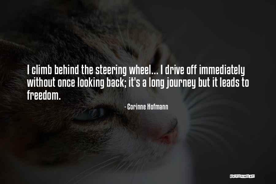 Long Drive Journey Quotes By Corinne Hofmann Long Drive Journey Quotes By Corinne Hofmann