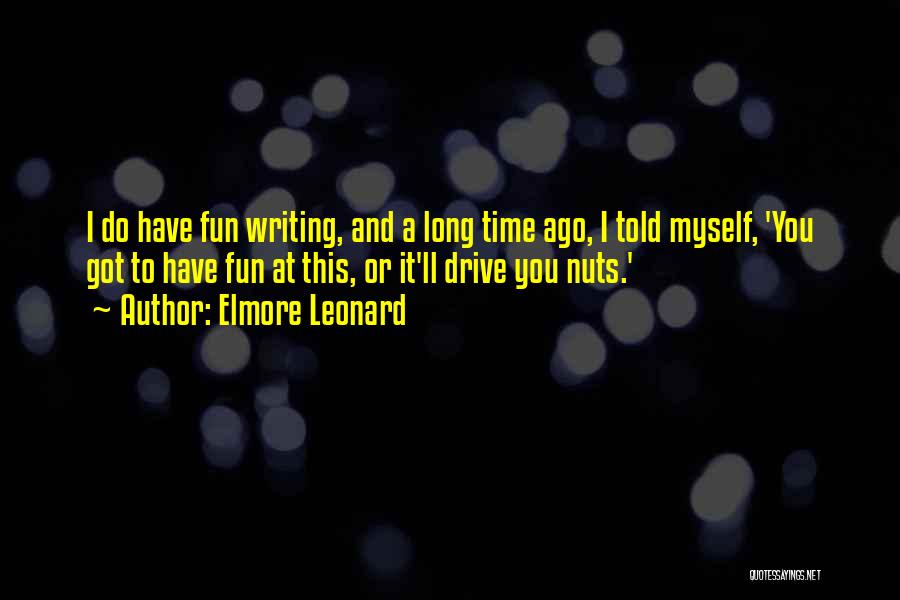 Long Drive Quotes By Elmore Leonard