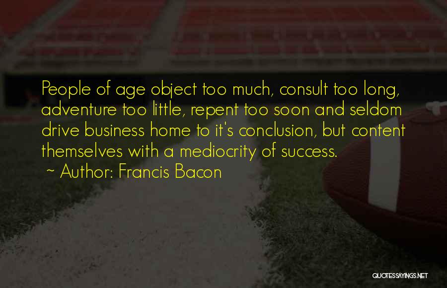 Long Drive Quotes By Francis Bacon