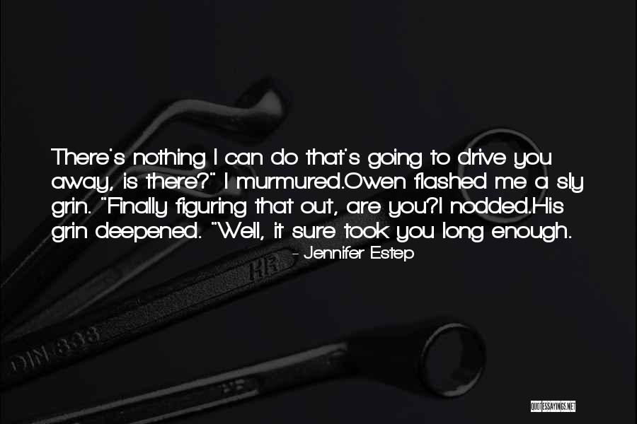 Long Drive Quotes By Jennifer Estep