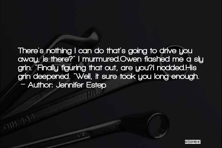 Long Drive With Him Quotes By Jennifer Estep