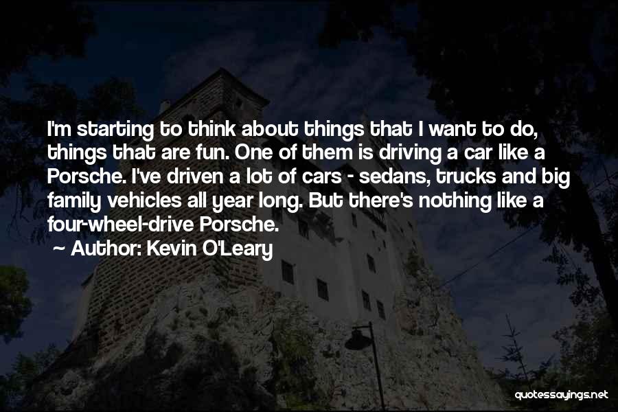 Long Drive With Him Quotes By Kevin O'Leary