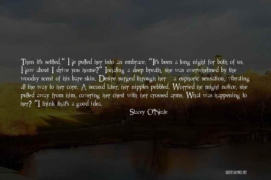 Long Drive With Him Quotes By Stacey O'Neale