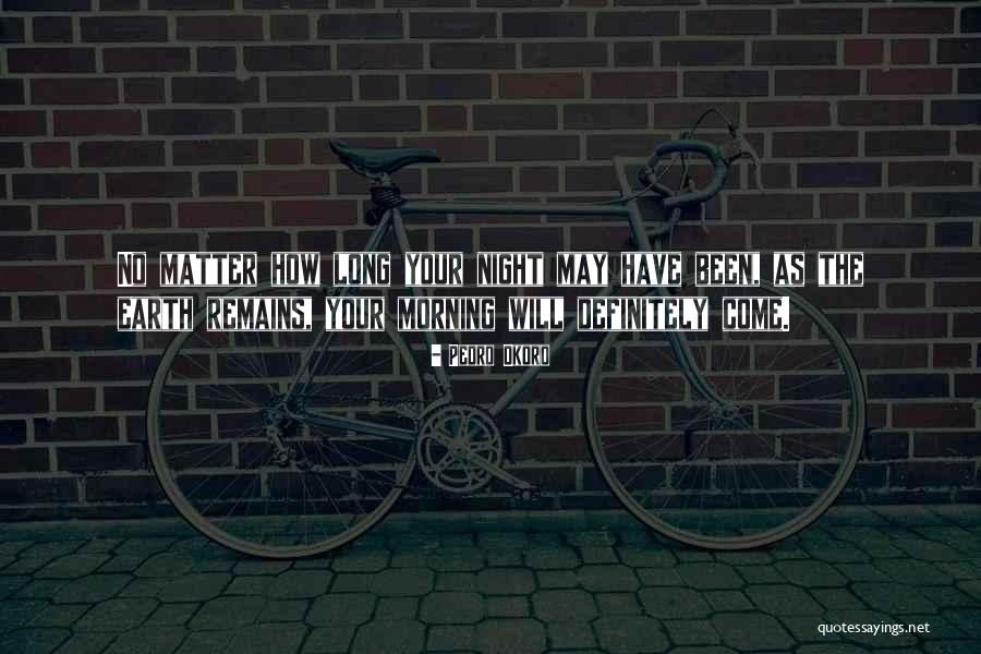 Long Earth Quotes By Pedro Okoro Long Earth Quotes By Pedro Okoro