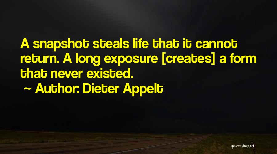 Long Exposure Quotes By Dieter Appelt