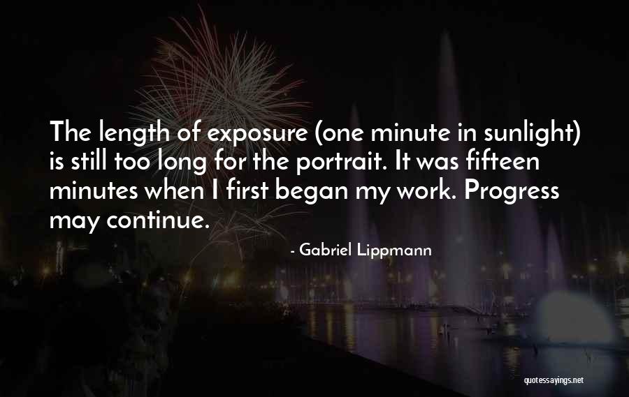 Long Exposure Quotes By Gabriel Lippmann