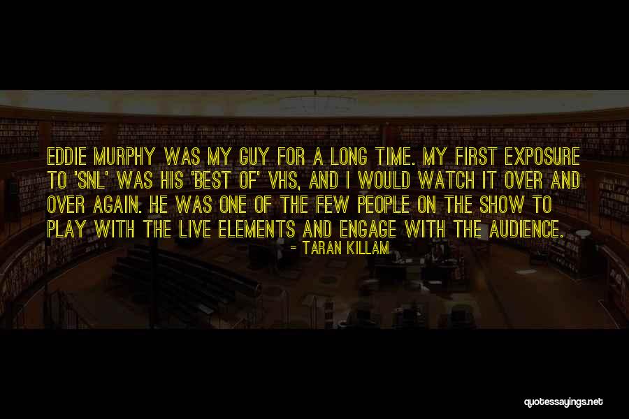 Long Exposure Quotes By Taran Killam