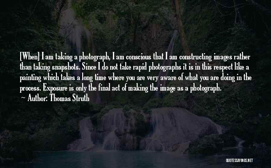 Long Exposure Quotes By Thomas Struth