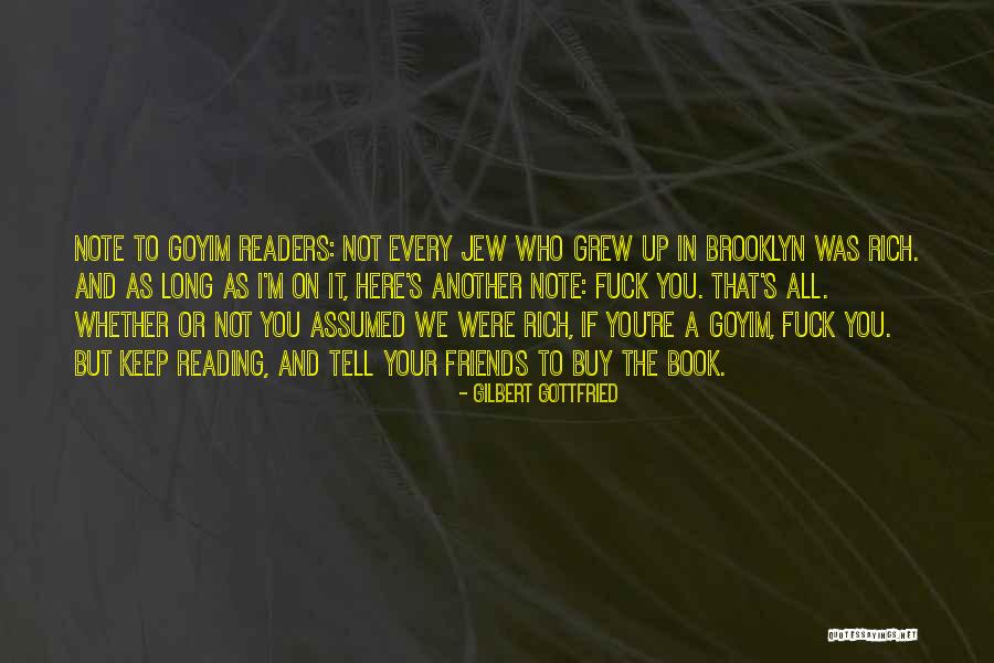 Long Friends Quotes By Gilbert Gottfried Long Friends Quotes By Gilbert Gottfried