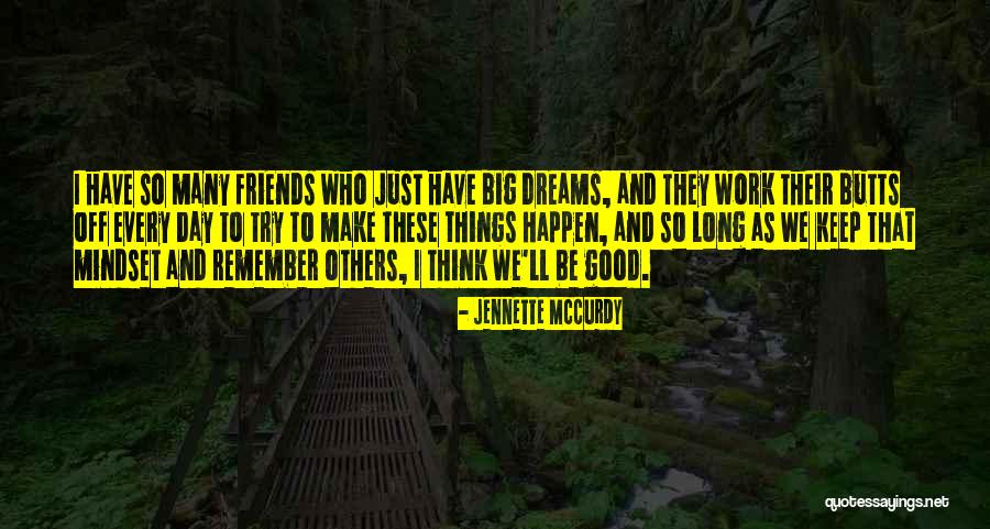 Long Friends Quotes By Jennette McCurdy Long Friends Quotes By Jennette McCurdy
