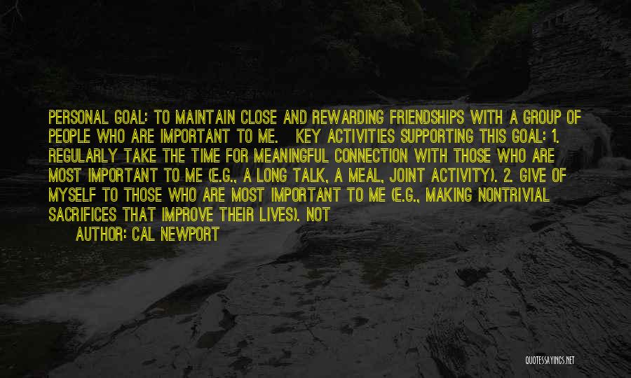 Long Friendships Quotes By Cal Newport