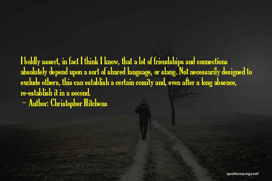 Long Friendships Quotes By Christopher Hitchens