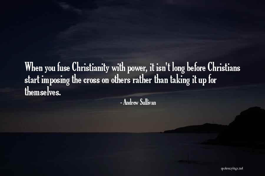 Long Fuse Quotes By Andrew Sullivan Long Fuse Quotes By Andrew Sullivan