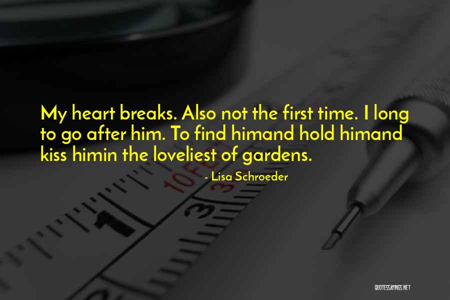 Long Gardens Quotes By Lisa Schroeder Long Gardens Quotes By Lisa Schroeder