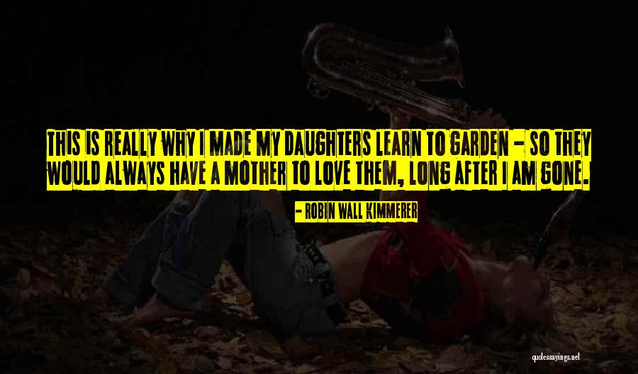 Long Gone Love Quotes By Robin Wall Kimmerer Long Gone Love Quotes By Robin Wall Kimmerer