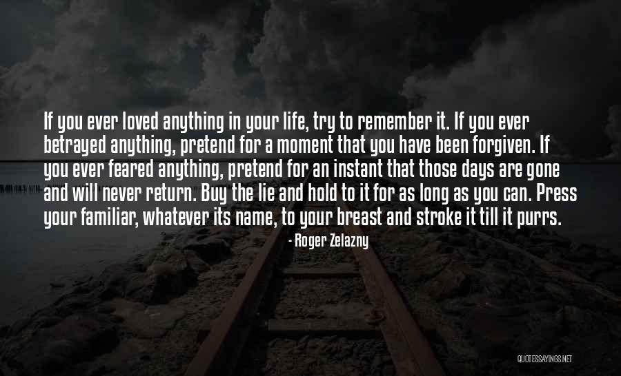 Long Gone Love Quotes By Roger Zelazny Long Gone Love Quotes By Roger Zelazny