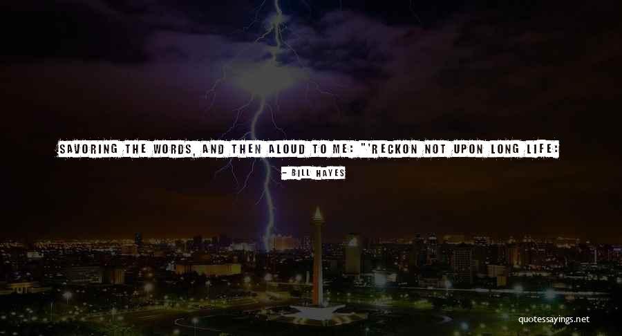 Long Gone Quotes By Bill Hayes Long Gone Quotes By Bill Hayes
