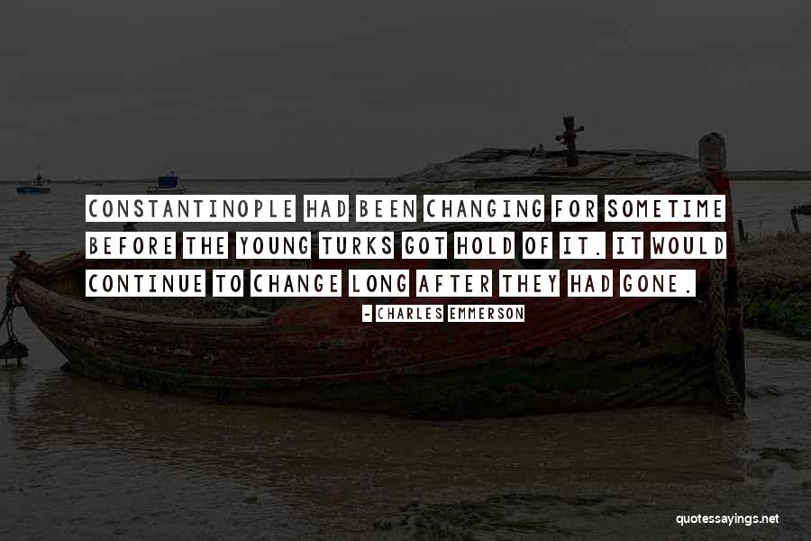 Long Gone Quotes By Charles Emmerson Long Gone Quotes By Charles Emmerson