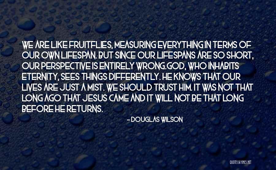 Long Gone Quotes By Douglas Wilson Long Gone Quotes By Douglas Wilson