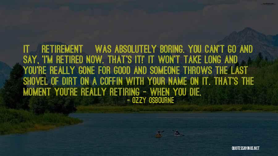 Long Gone Quotes By Ozzy Osbourne Long Gone Quotes By Ozzy Osbourne