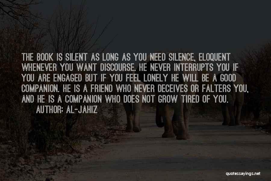 Long Good Friend Quotes By Al-Jahiz