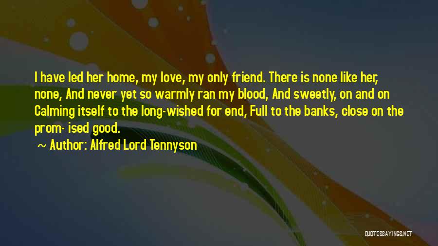 Long Good Friend Quotes By Alfred Lord Tennyson
