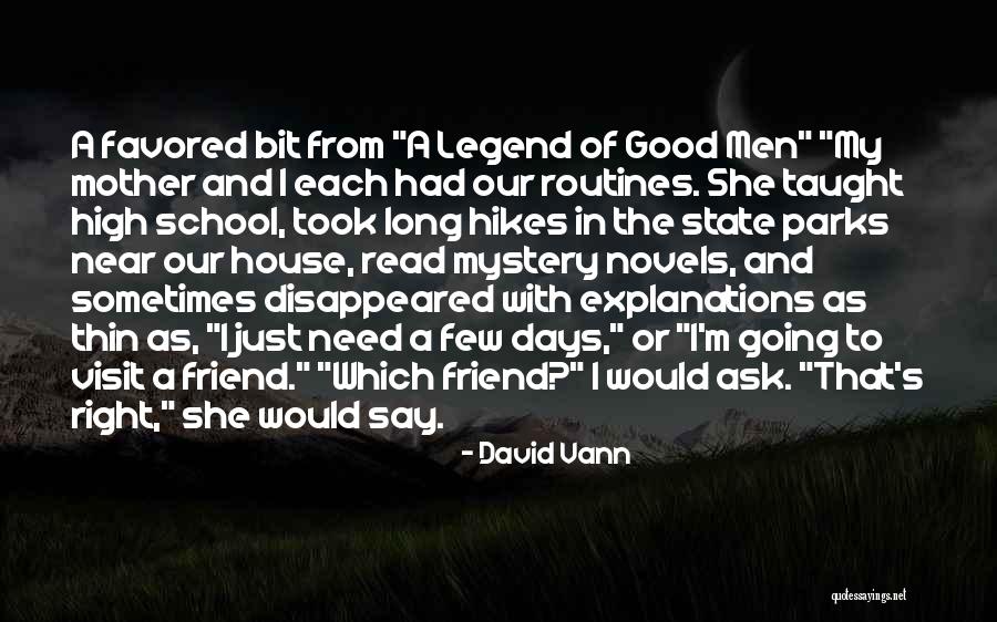 Long Good Friend Quotes By David Vann