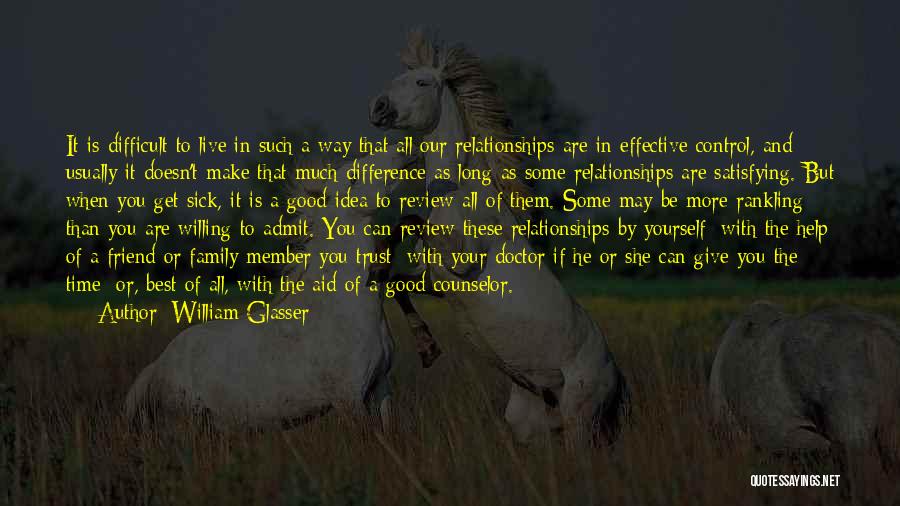 Long Good Friend Quotes By William Glasser