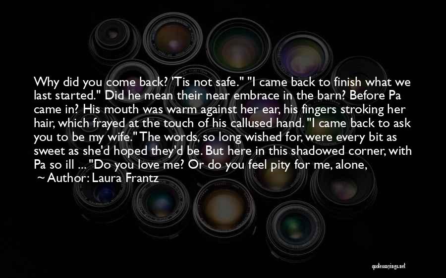 Long Hair Love Quotes By Laura Frantz Long Hair Love Quotes By Laura Frantz