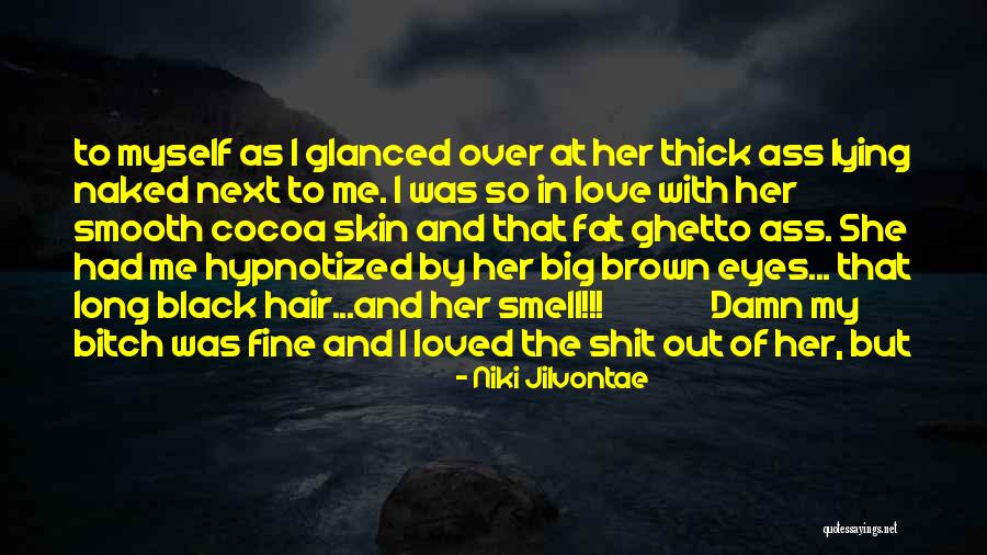 Long Hair Love Quotes By Niki Jilvontae Long Hair Love Quotes By Niki Jilvontae