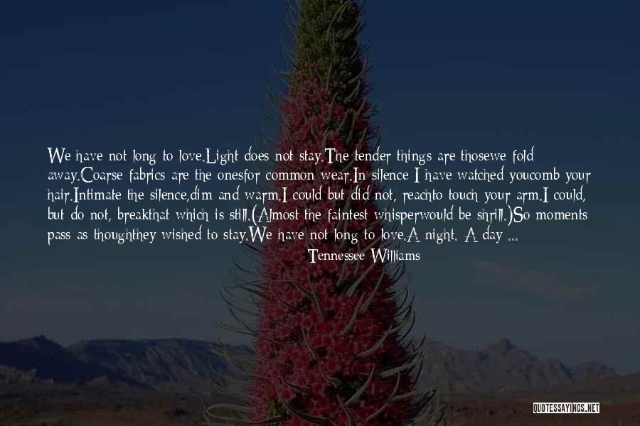 Long Hair Love Quotes By Tennessee Williams