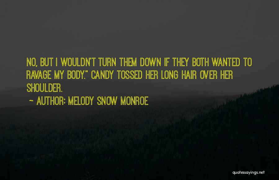 Long Hair Quotes By Melody Snow Monroe