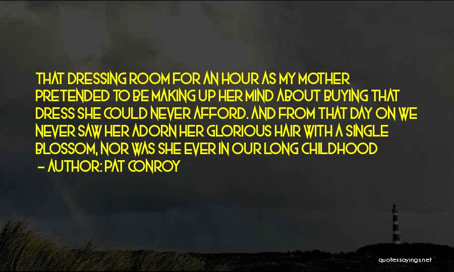 Long Hair Quotes By Pat Conroy