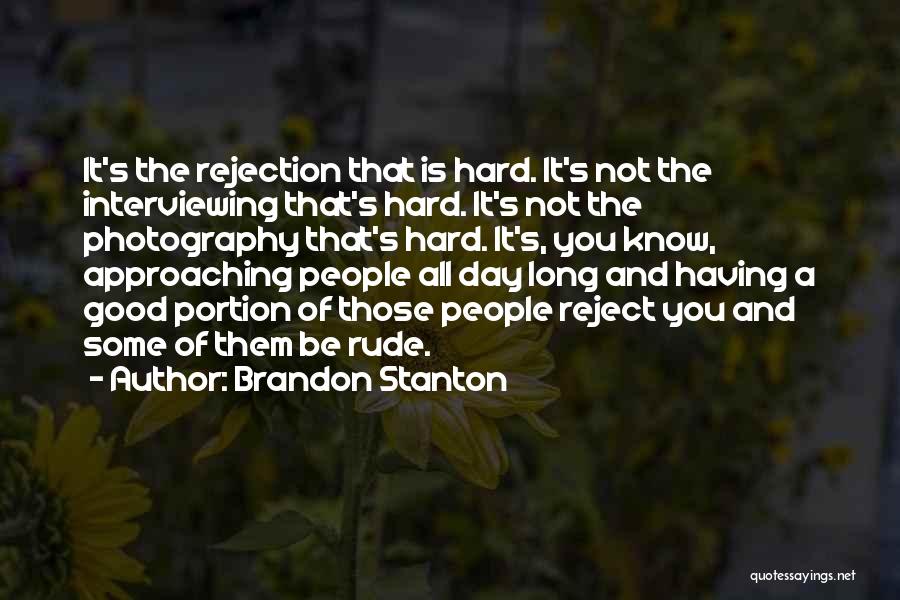 Long Hard Day Quotes By Brandon Stanton