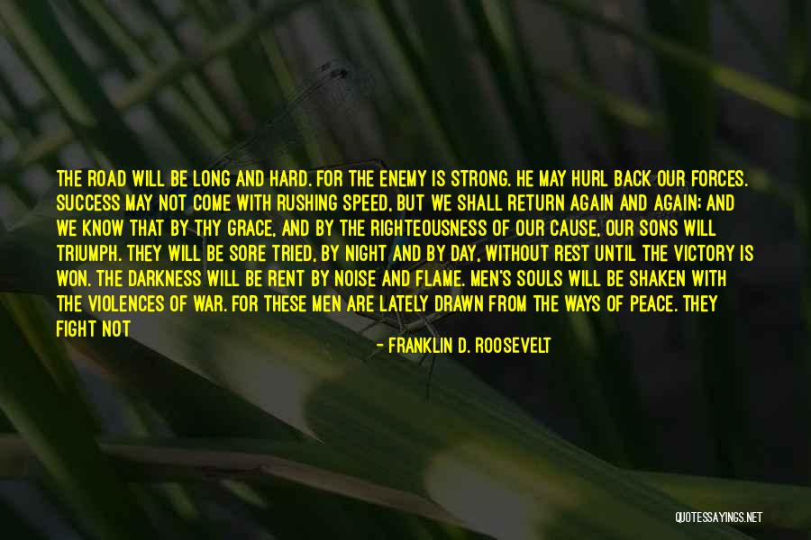 Long Hard Day Quotes By Franklin D. Roosevelt