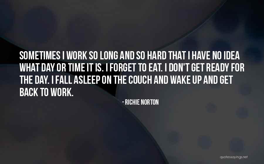 Long Hard Day Quotes By Richie Norton