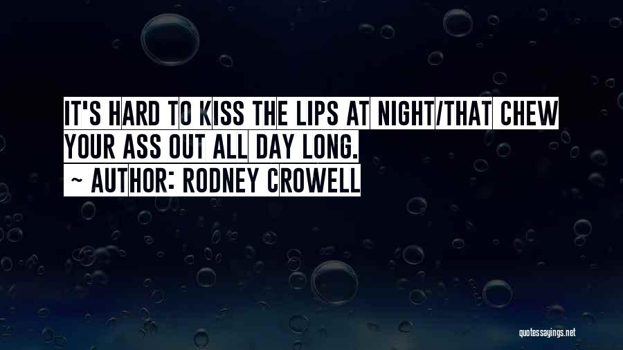 Long Hard Day Quotes By Rodney Crowell