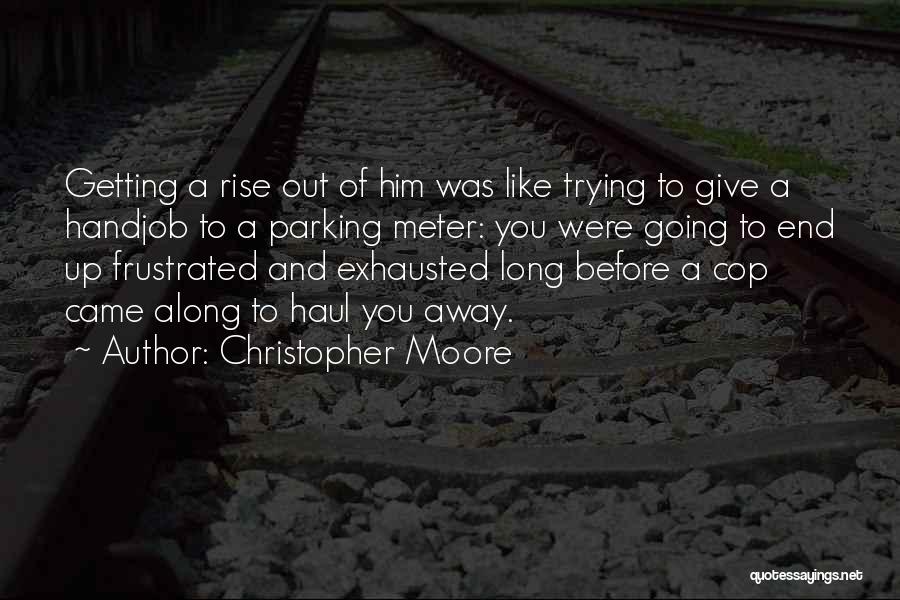 Long Haul Quotes By Christopher Moore