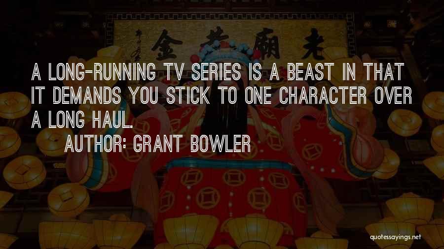 Long Haul Quotes By Grant Bowler