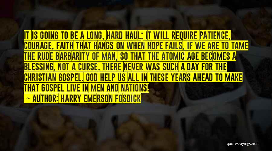 Long Haul Quotes By Harry Emerson Fosdick