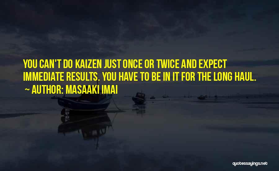 Long Haul Quotes By Masaaki Imai