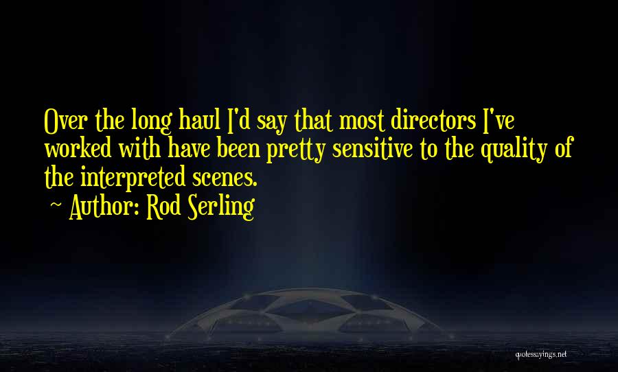 Long Haul Quotes By Rod Serling