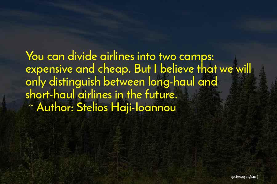 Long Haul Quotes By Stelios Haji-Ioannou