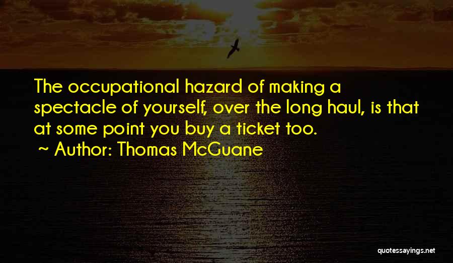 Long Haul Quotes By Thomas McGuane