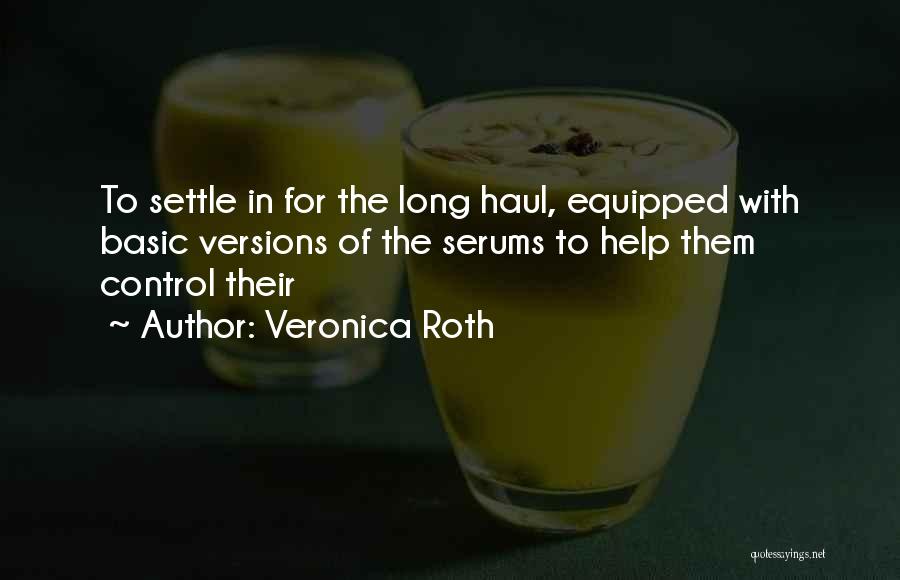 Long Haul Quotes By Veronica Roth