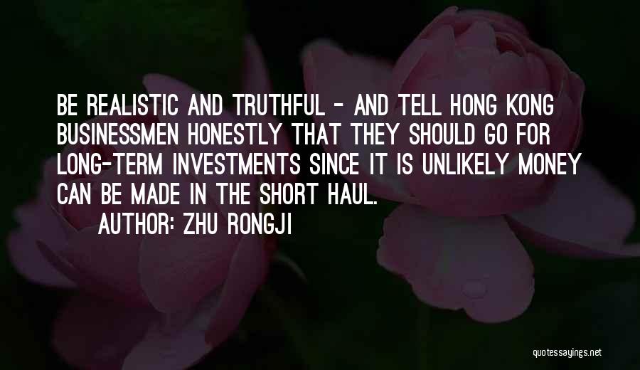 Long Haul Quotes By Zhu Rongji