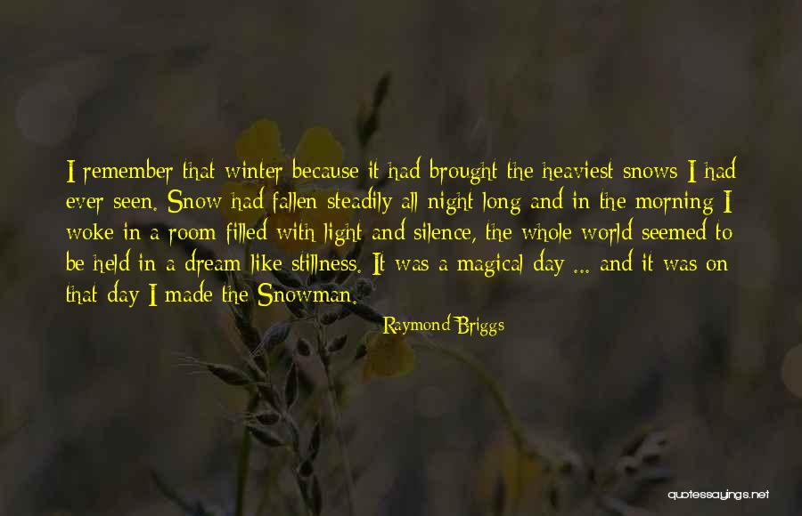 Long Held Dream Quotes By Raymond Briggs Long Held Dream Quotes By Raymond Briggs