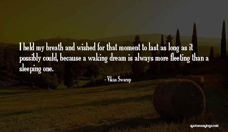 Long Held Dream Quotes By Vikas Swarup Long Held Dream Quotes By Vikas Swarup