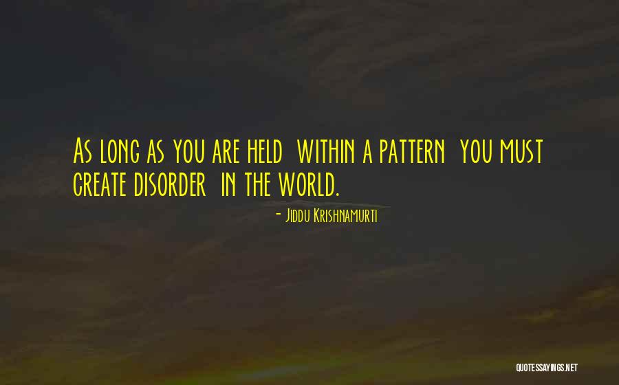 Long Held Quotes By Jiddu Krishnamurti Long Held Quotes By Jiddu Krishnamurti