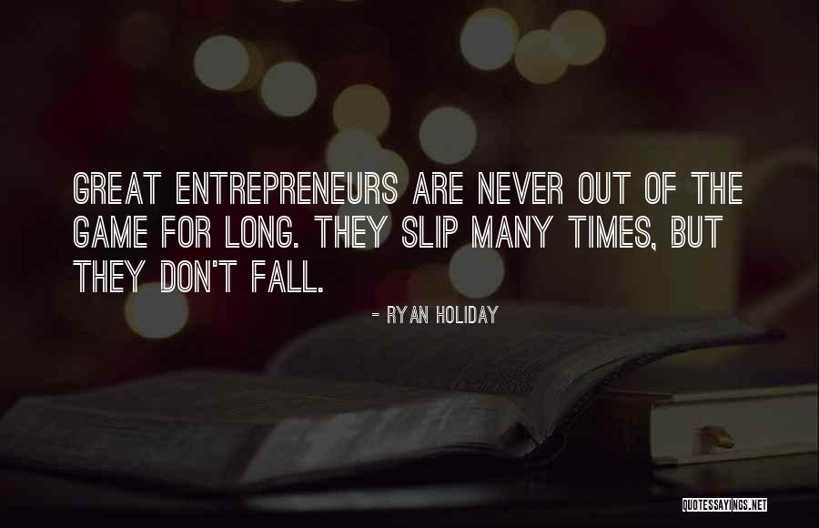 Long Holiday Quotes By Ryan Holiday Long Holiday Quotes By Ryan Holiday